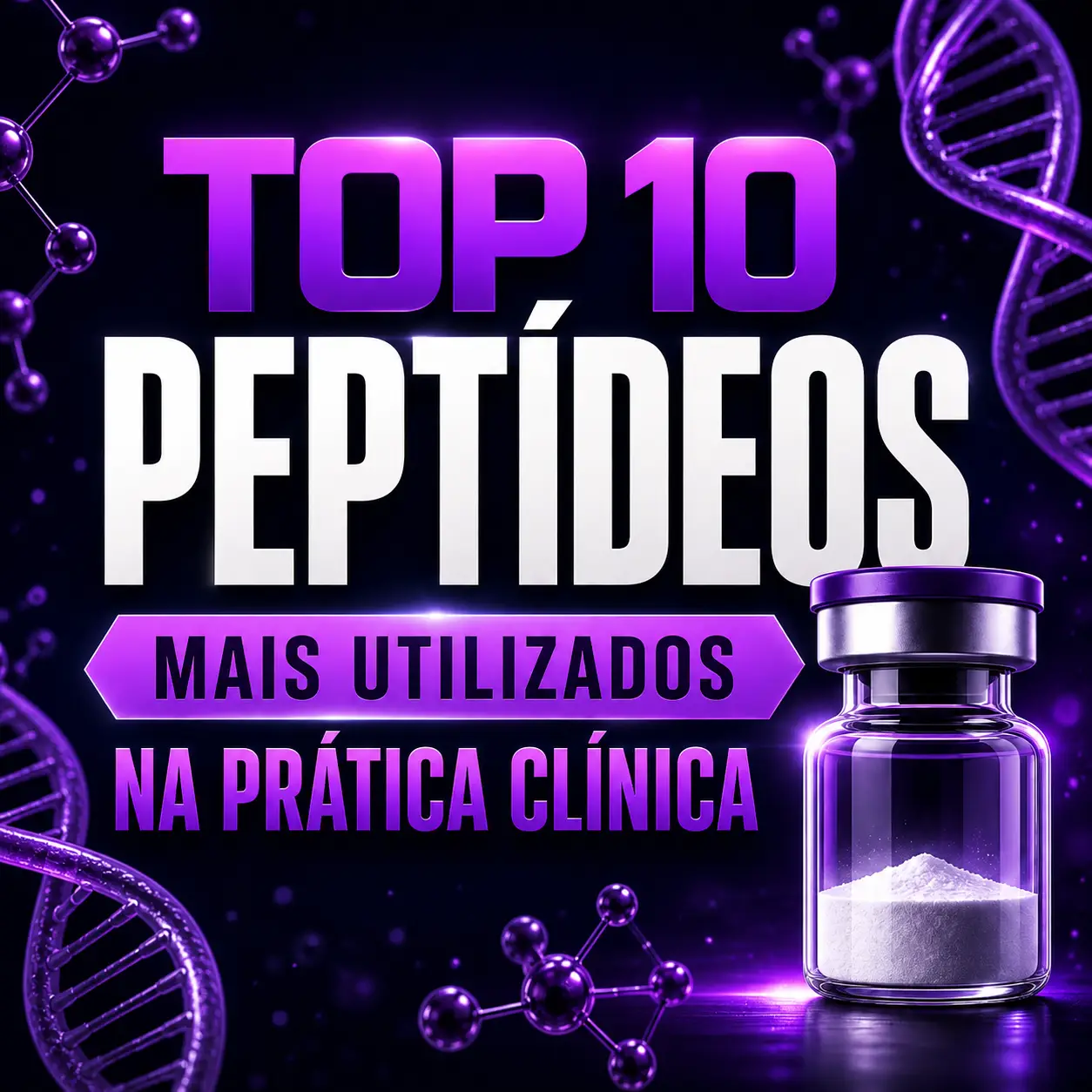 Guia de Bolso: Os 10 Peptídeos Mais Utilizados